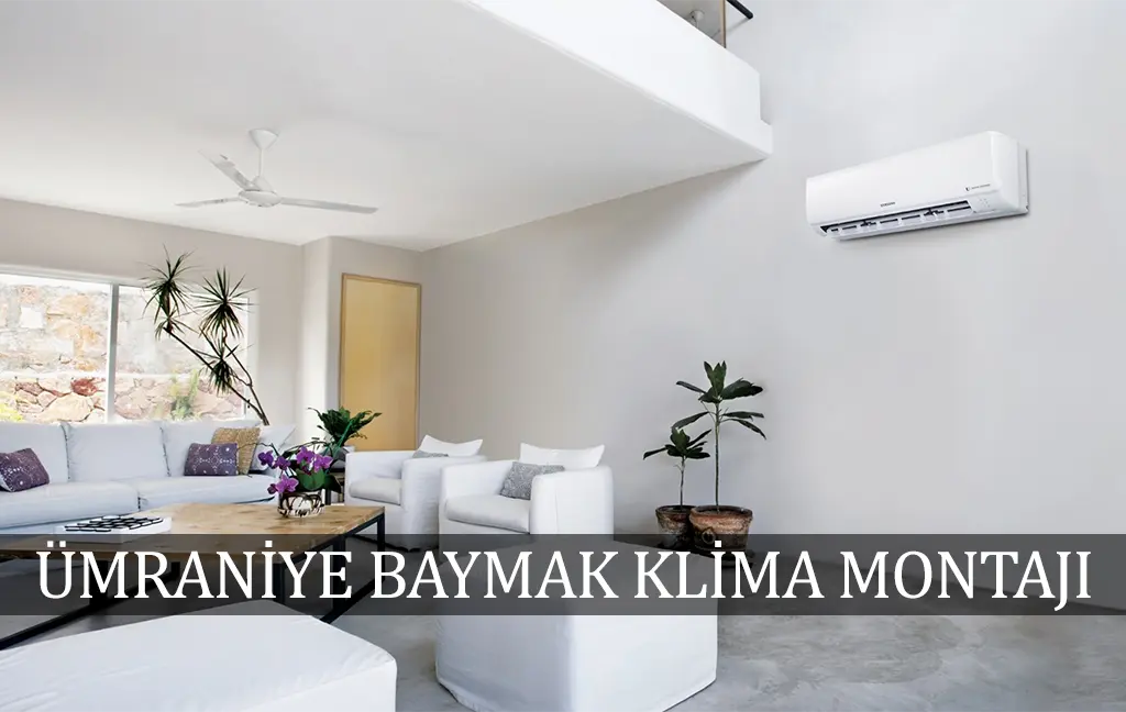 Ümraniye Baymak klima montaj servisi